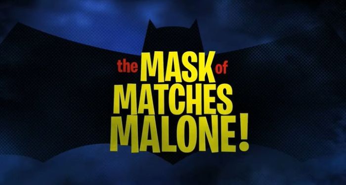 The Mask of Matches Malone.jpg.optimal